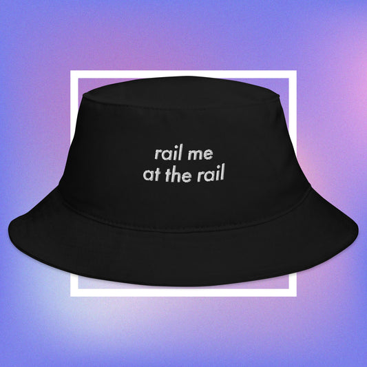rail me at the rail bucket