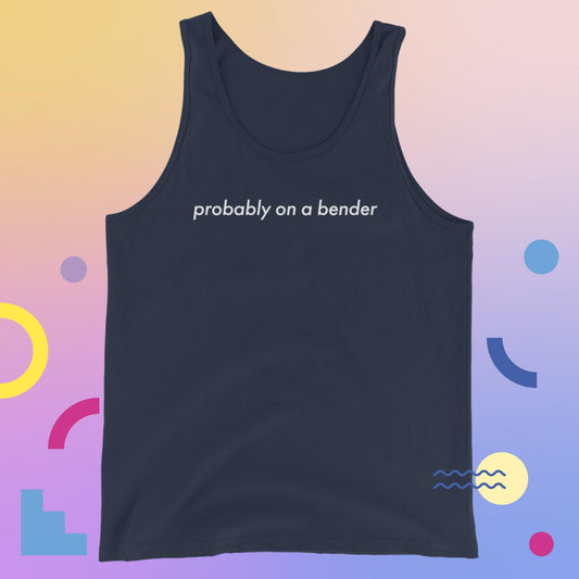 probably on a bender tank